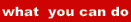 what  you can do
